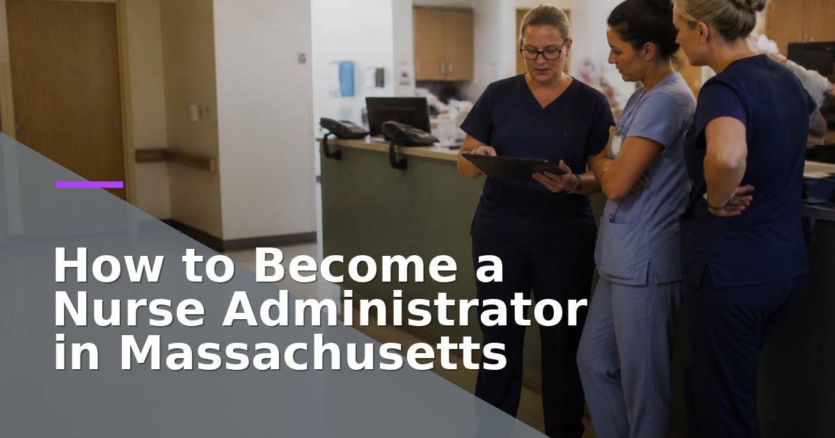 How to Become a Nurse Administrator in Massachusetts