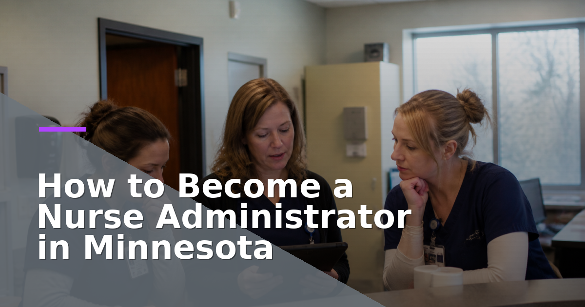 How to Become a Nurse Administrator in Minnesota