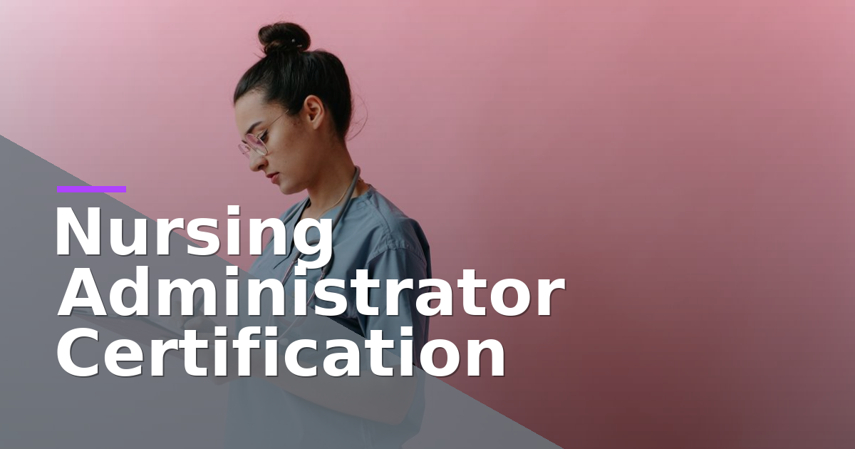 Nursing Administrator Certification
