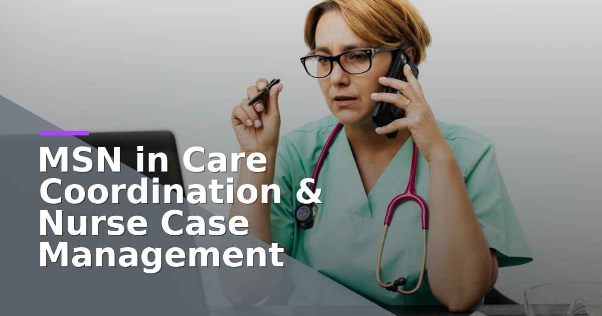 MSN in Care Coordination & Nurse Case Management